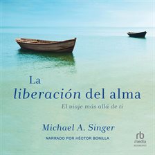 Cover image for La Liberacion del alma (The Untethered Soul)