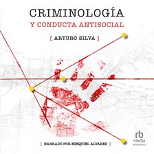 Criminología y conducta antisocial Criminología y conducta antisocial