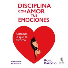Disciplina con amor tus emociones