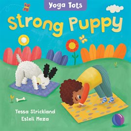 Cover image for Yoga Tots: Strong Puppy