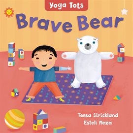 Cover image for Yoga Tots: Brave Bear