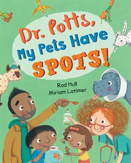 Imagen de portada para Dr. Potts, My Pets Have Spots!