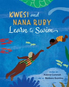 Cover image for Kwesi and Nana Ruby Learn to Swim