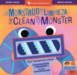 El Monstruo de la Limpieza / The Clean-Up Monster El Monstruo de la Limpieza / The Clean-Up Monster
