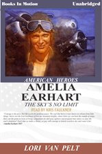 Cover image for Amelia Earhart, The Sky's no Limit
