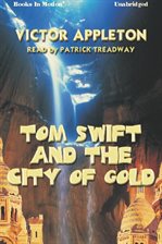 Imagen de portada para Tom Swift And The City Of Gold