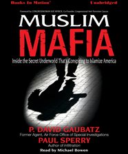 Cover image for Muslim Mafia: Inside the Secret Underworld that's Conspiring to Islamize America