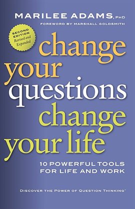 Cover image for Change Your Questions, Change Your Life