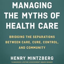 Cover image for Managing the Myths of Health Care