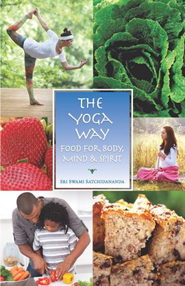 Cover image for The Yoga Way: Food for Body, Mind & Spirit