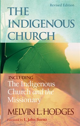Imagen de portada para The Indigenous Church and the Indigenous Church and the Missionary