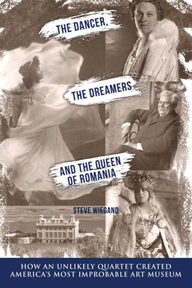 Cover image for The Dancer, the Dreamers, and the Queen of Romania