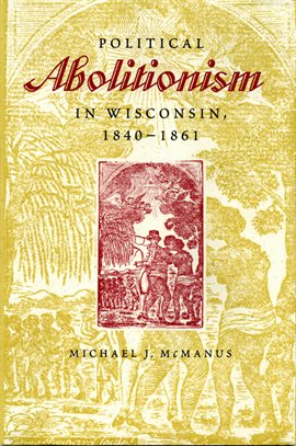 Imagen de portada para Political Abolitionism in Wisconsin