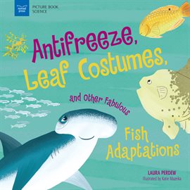 Cover image for Anti-Freeze, Leaf Costumes, and Other Fabulous Fish Adaptations