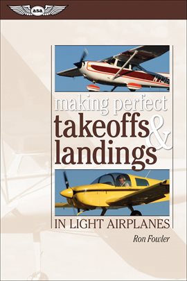 Imagen de portada para Making Perfect Takeoffs and Landings in Light Airplanes