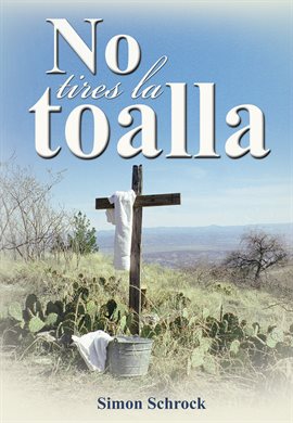 Cover image for No tires la toalla