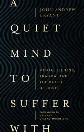 Cover image for A Quiet Mind to Suffer With