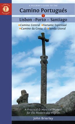 Cover image for A Pilgrim's Guide to the Camino Portugués Lisbon - Porto - Santiago