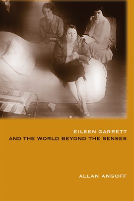 Imagen de portada para Eileen Garrett and the World Beyond the Senses