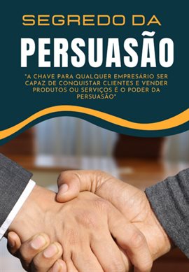 Persuasão poderosa: Desvendando OS segredos da influência