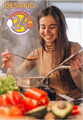 Desafio 24 dias: Transforme sua alimentação e sua vida!