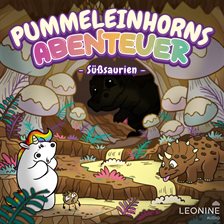 Pummeleinhorns Abenteuer - Süßsaurien