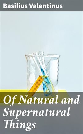 Cover image for Of Natural and Supernatural Things