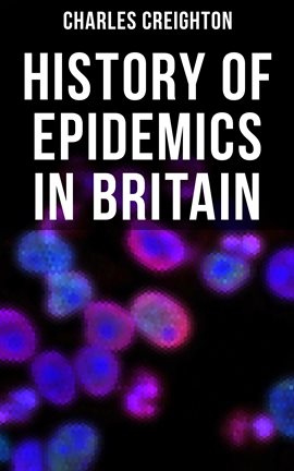 Cover image for History of Epidemics in Britain