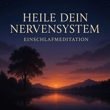 Heile Dein Nervensystem - Einschlafmeditation