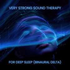 Very Strong Sound Therapy for Deep Sleep Binaural Delta Very Strong Sound Therapy for Deep Sleep Binaural Delta