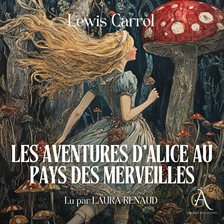 Les Aventures D'alice Au Pays Des Merveilles - Livre Audio