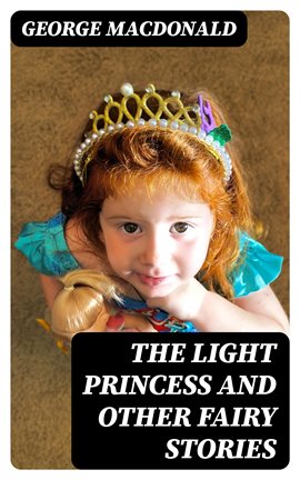 Cover image for The Light Princess and Other Fairy Stories