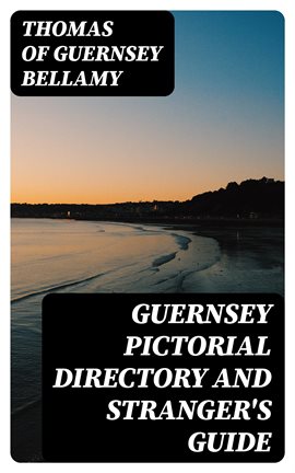 Cover image for Guernsey Pictorial Directory and Stranger's Guide