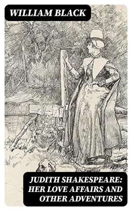 Cover image for Judith Shakespeare: Her love affairs and other adventures