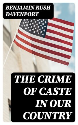 Cover image for The Crime of Caste in Our Country