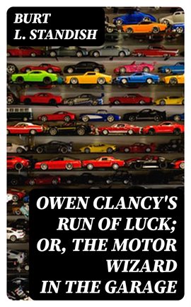 Cover image for Owen Clancy's Run of Luck; or, The Motor Wizard in the Garage