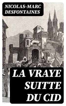 La vraye suitte du Cid