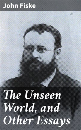 Cover image for The Unseen World, and Other Essays