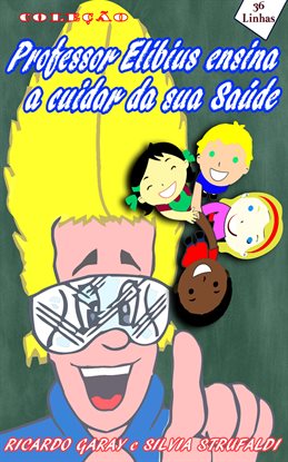 Coleção Professor Elibius E a Saúde