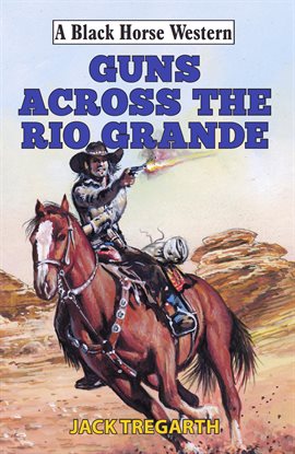Cover image for Guns Across the Rio Grande