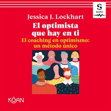 Cover image for El optimista que hay en ti. El coaching en optimismo: un método único