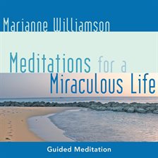 Cover image for Meditations for a Miraculous Life