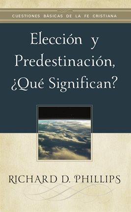 Cover image for Elección y predestinación, ¿qué significan?