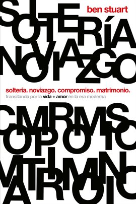 Cover image for Soltería. Noviazgo. Compromiso. Matrimonio