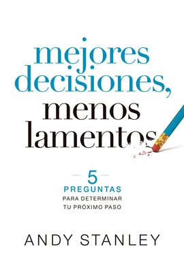 Cover image for Mejores decisiones, menos lamentos