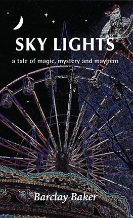 Cover image for Sky Lights - A Tale of Magic, Mystery and Mayhem