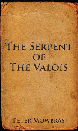 Imagen de portada para The Serpent of the Valois