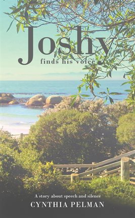 Cover image for Joshy Finds His Voice - A Story About Speech and Silence