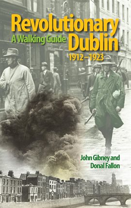 Imagen de portada para Revolutionary Dublin, 1912–1923