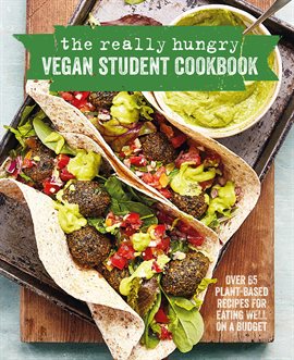 Imagen de portada para The Really Hungry Vegan Student Cookbook
